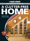 The Complete Guide to a Clutter-Free Home (eBook): Organized Storage Solutions & Projects